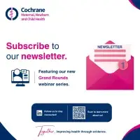 Maternal, Newborn and Child Health A Cochrane Thematic Group