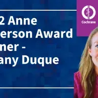 Congratulations to Tiffany Duque, Winner of 2022 Anne Anderson Prize. The Anne Anderson Award recognizes a female member of Cochrane who has made a significant contribution to the enhancement and visibility of women's participation within Cochrane.